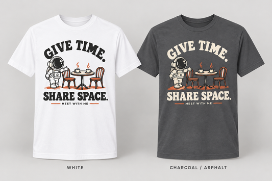 Give Time. Share Space. — Coffee Table Tee