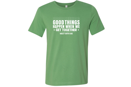 GOOD THINGS HAPPEN HEAVY WEIGHT 100% COTTON T-SHIRT